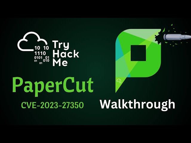 PaperCut TryHackMe Walkthrough (Admin Access & RCE) - CVE-2023-27350 Exploitation Guide