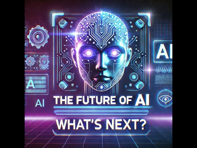 The Future of AI What's Next