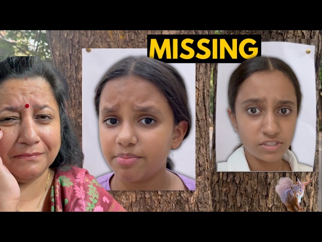 Meri Dono Betiyaan Kho Gayi !!
