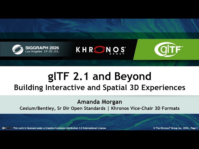 SIGGRAPH 2026 - glTF 2.1 and Beyond