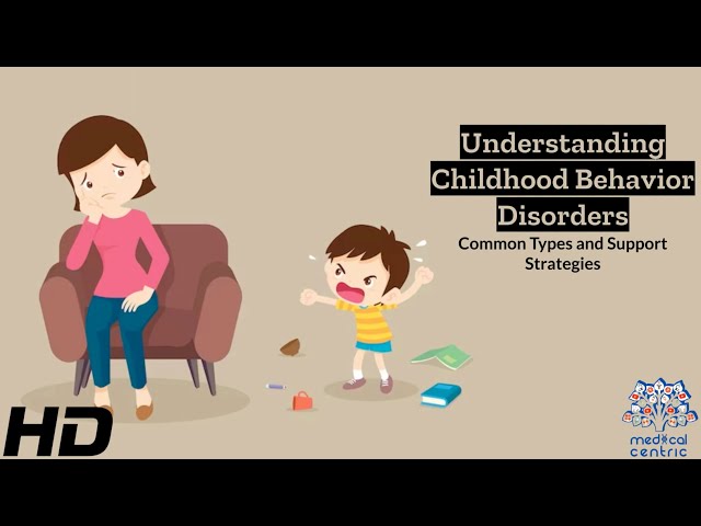 Childhood Behavior Disorders Demystified: Diagnosis and Treatment