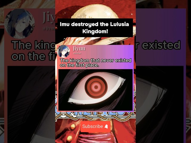 Imu destroyed the Lulusia Kingdom!