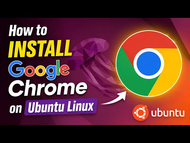 How to Install Google Chrome on Ubuntu Linux | Step-by-Step Guide