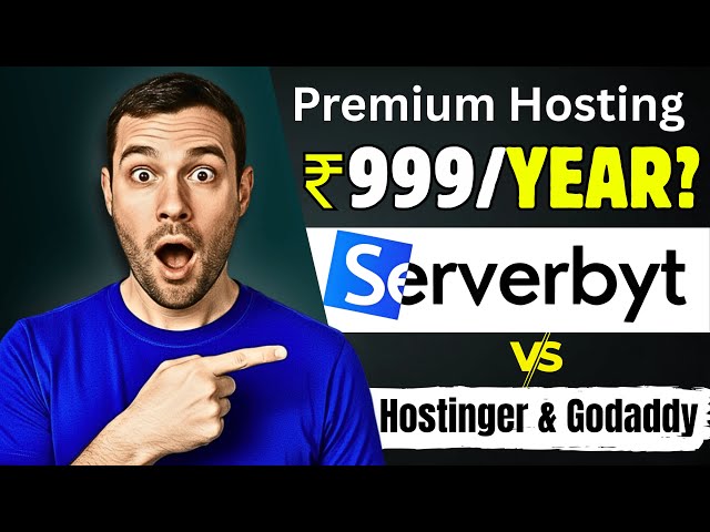 Best Hosting 2026: Serverbyt vs GoDaddy & Hostinger | Hosting In ₹999/Year!!