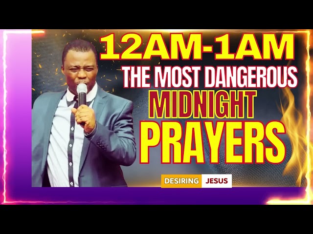 THE MOST DANGEROUS MIDNIGHT PRAYERS 12AM 1AM   DR DK OLUKOYA
