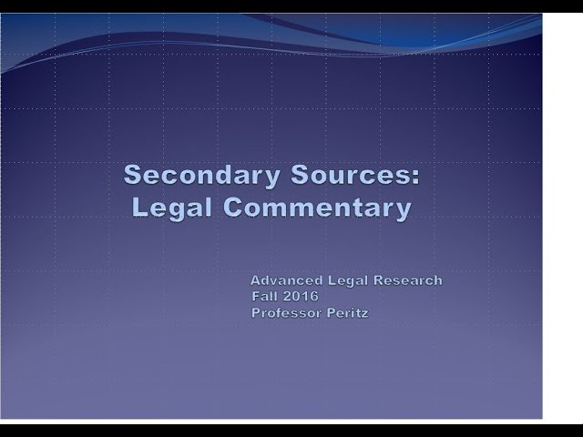 Class 2 - Secondary Sources: Legal Commentary