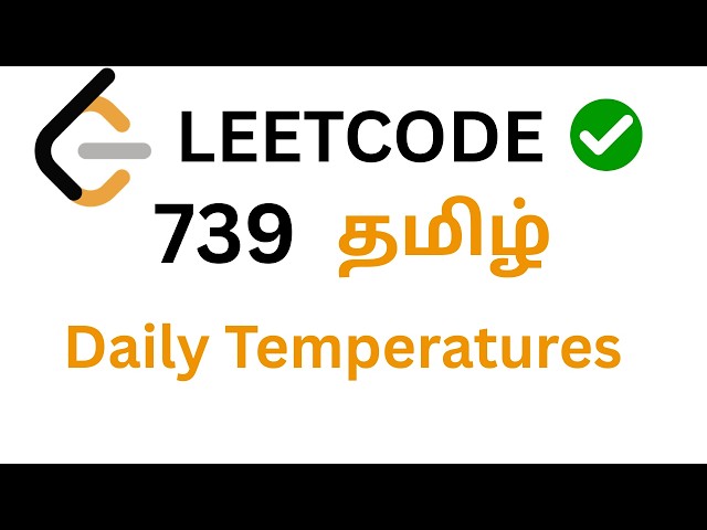 Daily Temperatures in Tamil | Leetcode 739 | Monotonic Stack | NeetCode in Tamil