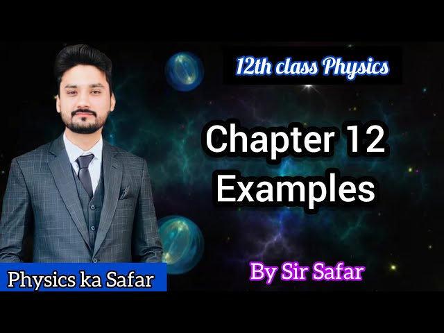 Examples chapter 12 | class 12 physics| physics ka safar