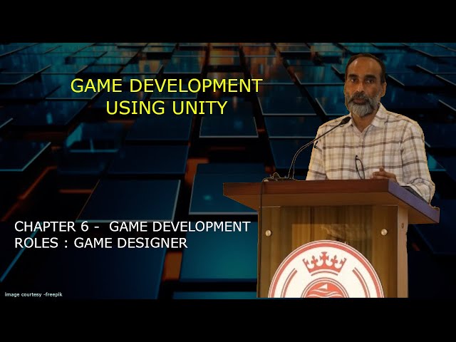 Chapter 6 : Game Development Roles - Game Designer