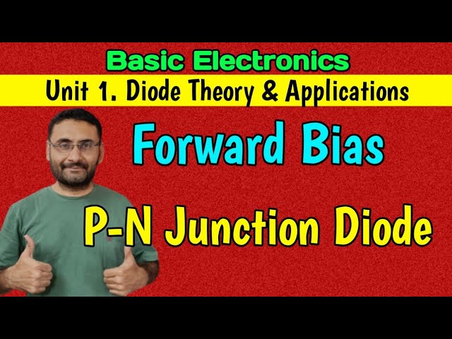 Forward Bias (P N Junction Diode) Diode theory & applications (Basic Electronics)