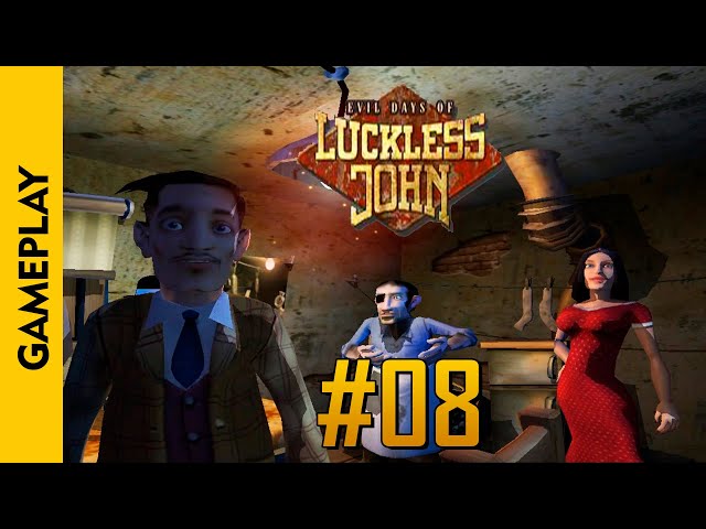 #08 | EVIL DAYS OF LUCKLESS JOHN (Gameplay / Walkthrough)
