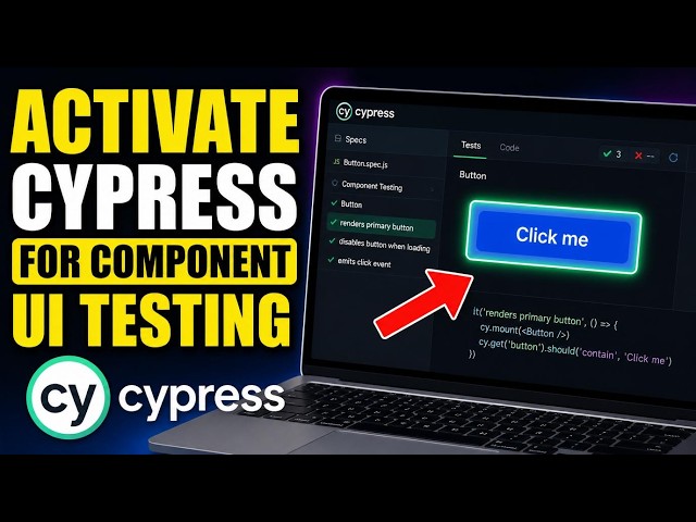 How to activate Cypress for component-level UI testing - Step By Step