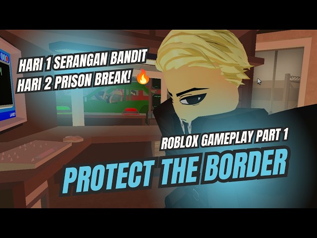 PROTECT THE BORDER! Tutorial Selesai, Lawan BANDIT & PRISON BREAK! 🔥 | Part 1