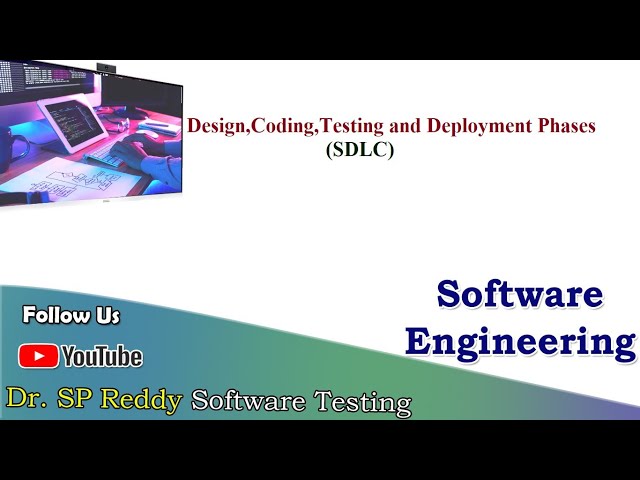 #SE09|| Design Coding Testing Deployment Phases-Software Development Life Cycle || By Dr. SP Reddy