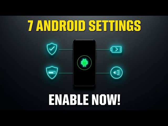 7 Android Settings You Must Turn ON Right Now! (2026) ⚙️📱