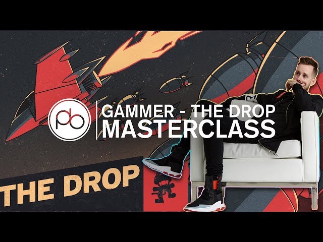 Gammer - The Drop | Masterclass