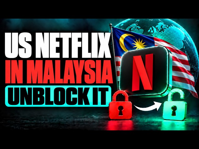 How To Get American Netflix in Malaysia! Tutorial