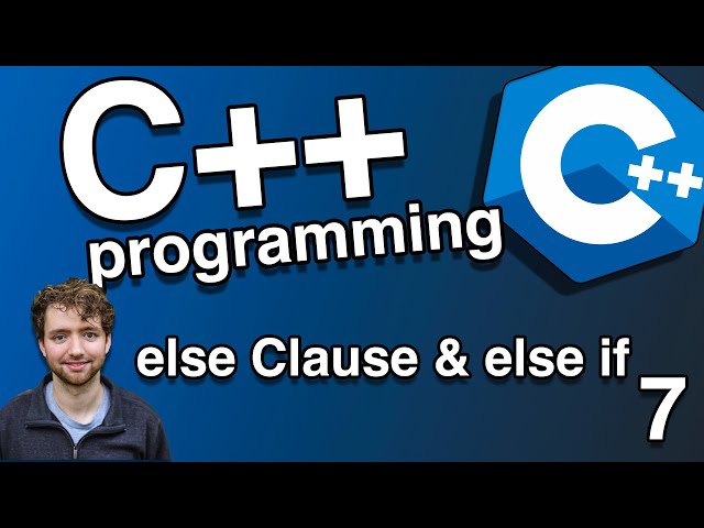 else Clause and else if - C++ Tutorial 7