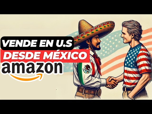 Como vender en Amazon U.S desde Mexico Tutorial Completo 2024