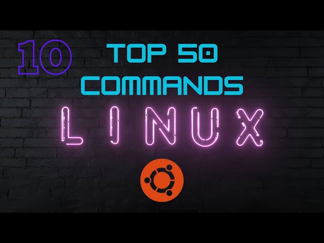 Top 50 Linux Commands You Must Know  - 10