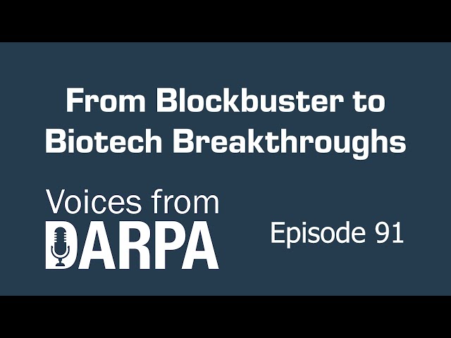 "Voces de DARPA", Episodio 91: De éxitos de taquilla a avances biotecnológicos