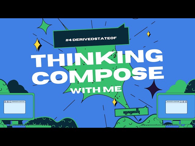 Thinking Compose With Me #4 — derivedStateOf Explained | Avoid Unnecessary Recompositions