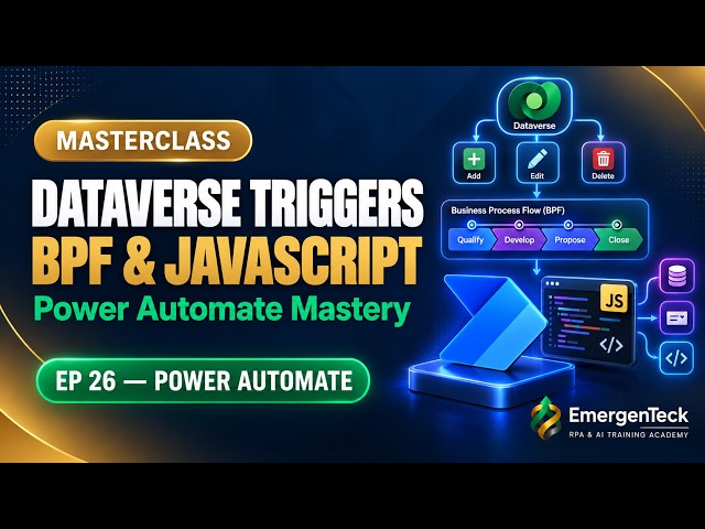 Power Automate Masterclass: Dataverse Triggers, Business Process Flows & JavaScript | EP 26