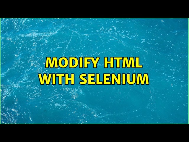 Modify HTML with Selenium (2 Solutions!!)