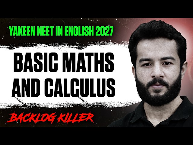 Basic Maths and Calculus | Physics Backlog Complete 🚀 | Yakeen NEET in English 2027