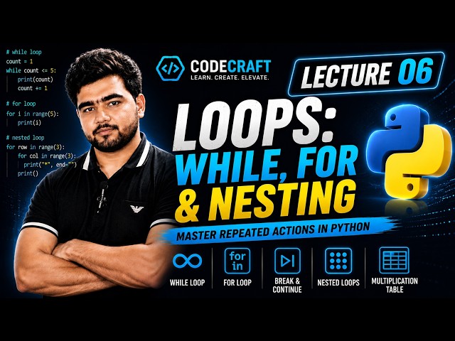 Python Loops Explained for Beginners 🐍 | while, for, break, continue & Nested Loops | Lecture 06