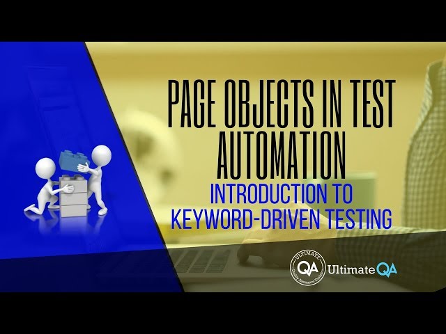 Page Objects: Introduction to Keyword-Driven Testing (Free Course 2018)