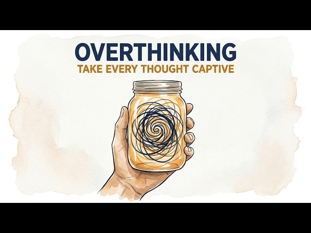 The 2 Corinthians 10:5 Method to End Overthinking & Anxiety