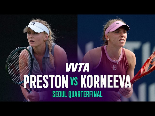 Taylah Preston vs. Alina Korneeva | 2026 Seoul Quarterfinal | WTA Match Highlights