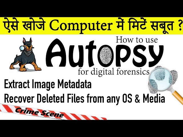 Autopsy : digital forensics tutorial on Windows & Linux - File recovery, Image metadata extract
