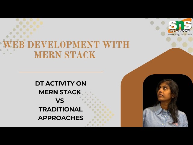 DT activity on MERN Vs traditional approaches | Web Development with MERN Stack | SNS Institutions