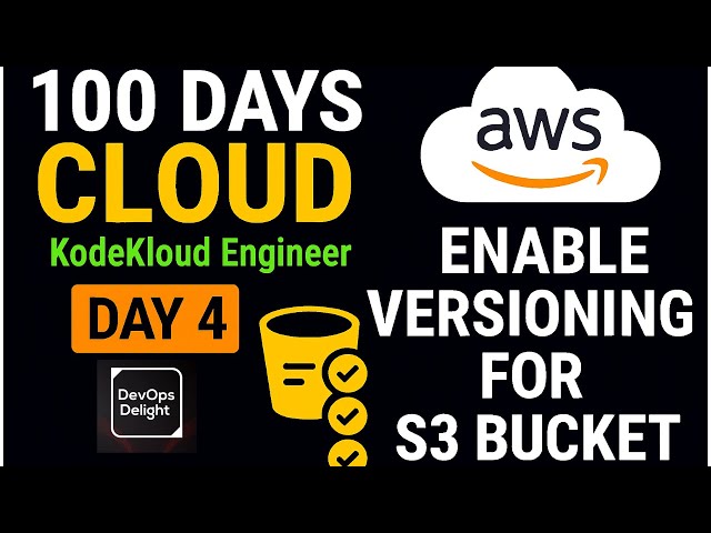 Day 4: Enable Versioning for S3 Bucket | 100 Days of Cloud | KodekloudEngineer |  @DevopsDelight ​