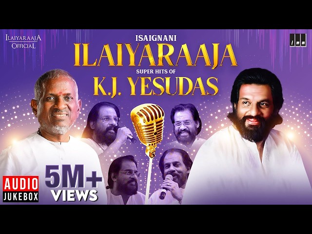 Isaignani Super Hits of K J Yesudas | Ilaiyaraaja | 80s & 90s Hits | Tamil Evergreen Songs