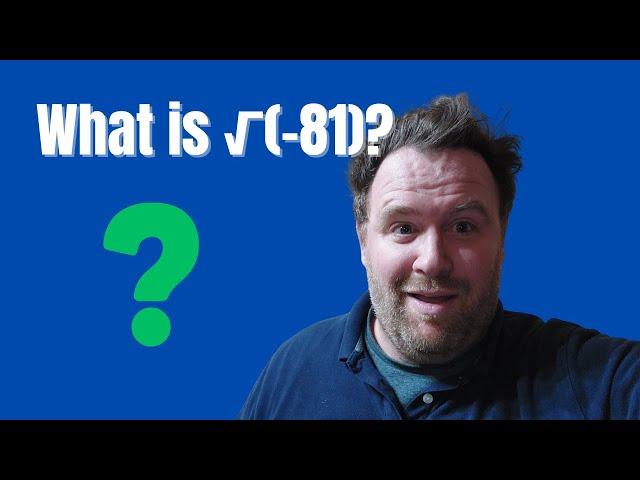Problem 24: √(-81)