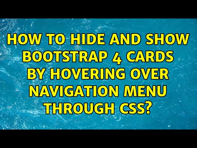 How to hide and show bootstrap 4 cards by hovering over navigation menu through css?