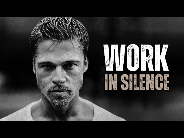 WORK IN SILENCE - Motivational Speech