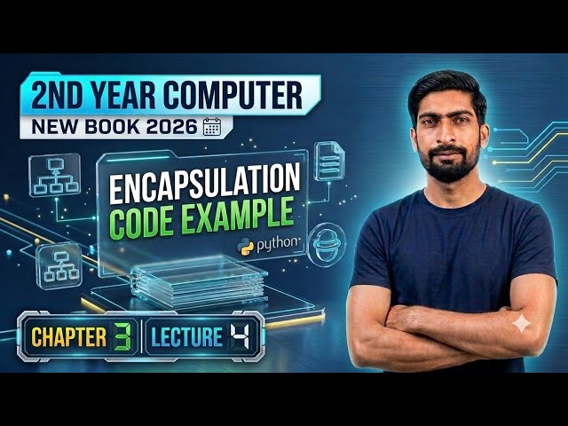 Python Encapsulation with Real Code Examples | Class 12 Computer New Book 2026 | Chapter 3 lecture 4