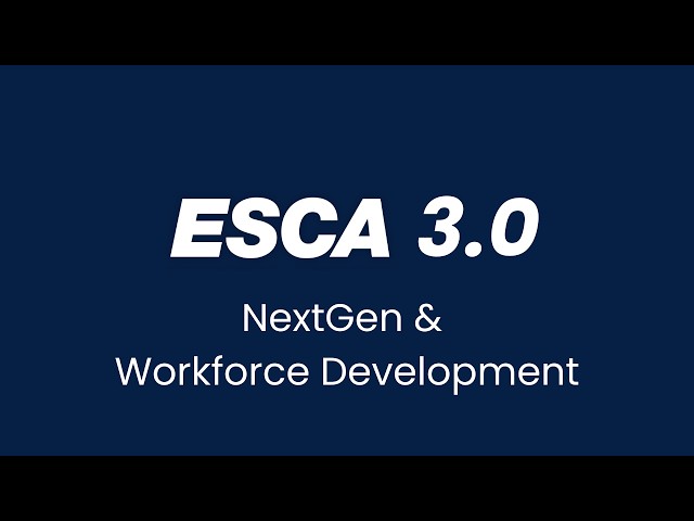 ESCA 3.0 | NextGen & Workforce Development