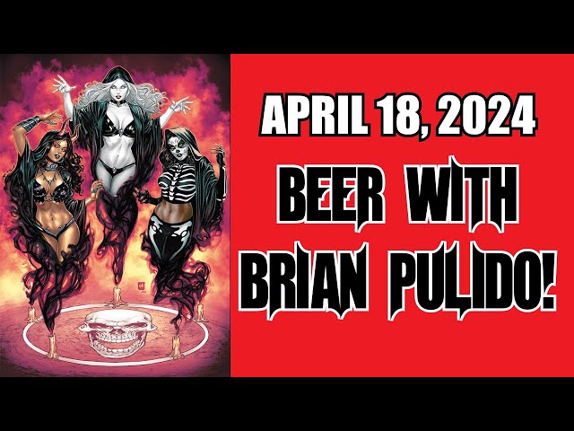 April 18, 2024 - Beer with Brian Pulido, Comic Book Publisher and creator of Lady Death!