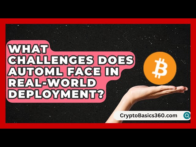 What Challenges Does AutoML Face in Real-World Deployment? | AI and Machine Learning Explained News