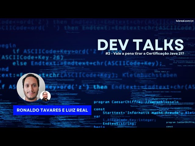 Dev Talks #2 - Vale a pena tirar a Certificação Java 21? Com Ronaldo Tavares