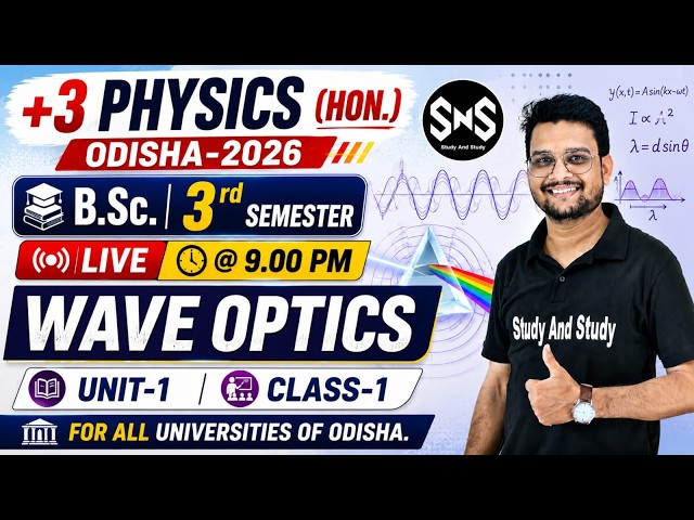 Live/Wave Optics (Unit-1 /Class-1)+3 3rd  Sem.Physics (Hon)2026 Odisha /NEP#B.Sc physics#SNS