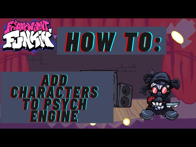 FNF TUTORIAL: Adding Characters to Psych Engine!