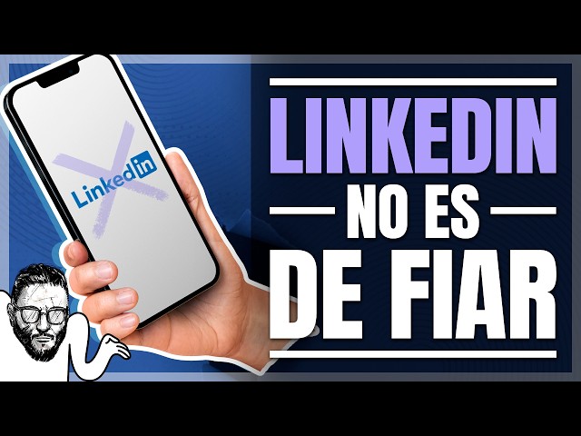Quizás Linkedin no sea de fiar