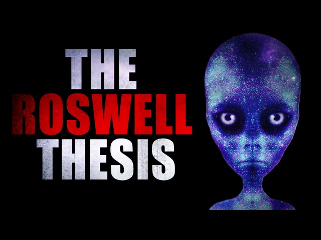 "The Roswell Thesis" | Creepypasta Storytime