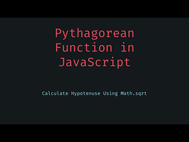 🎥 Calculate Hypotenuse in JavaScript Using the Pythagorean Theorem  Simple Math Function